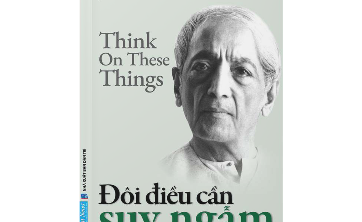 Giới thiệu tác phẩm “Đôi điều cần suy ngẫm” của Jiddu Krishnamurti
