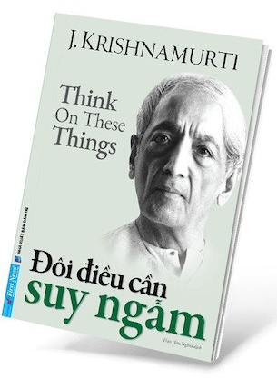 Giới thiệu sách “Đôi điều cần suy ngẫm” của Jiddu Krishnamurti
